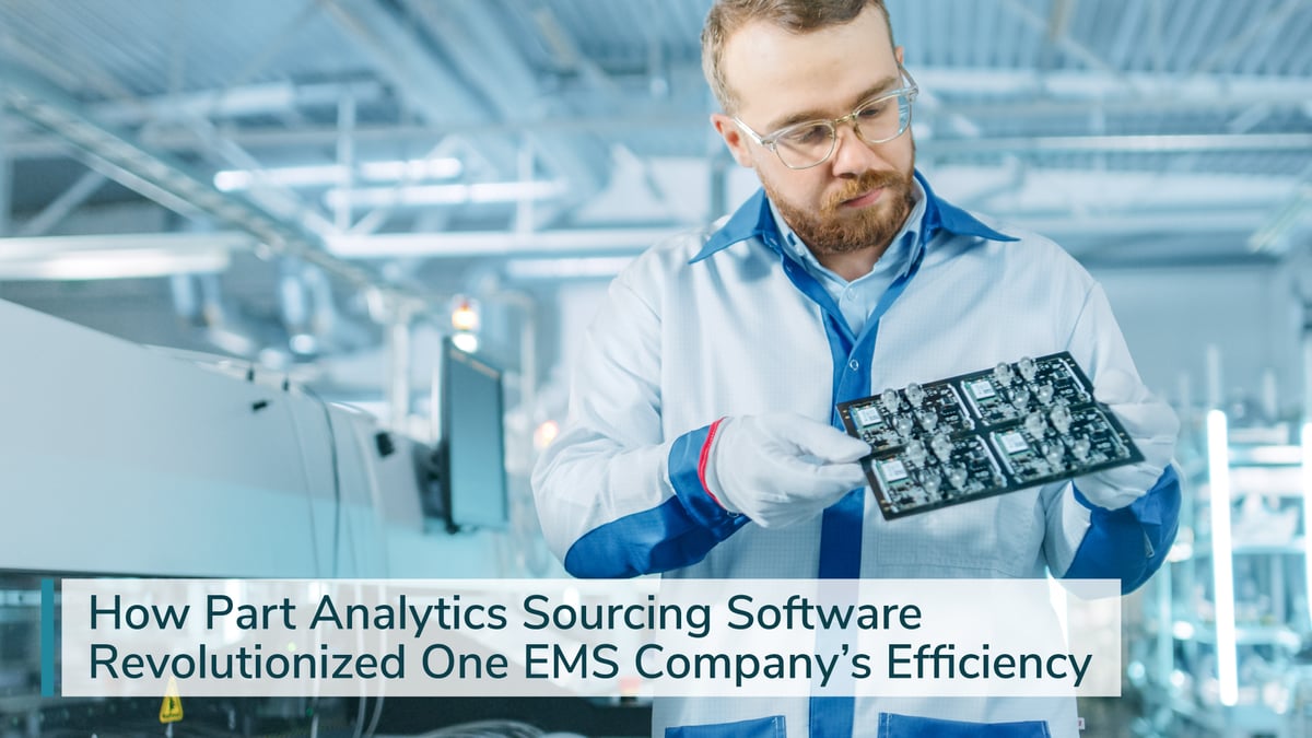 Case Study How Part Analytics Sourcing Software Revolutionized One EMS